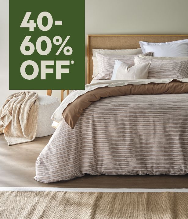 40% To 60% Off* Quilt Cover Sets & Sheets