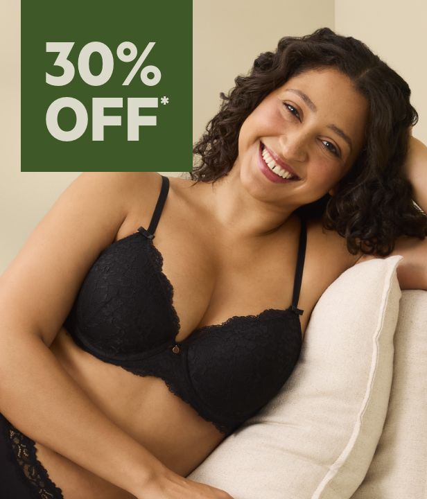 30% Off* Bras & Underwear